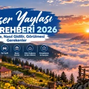 Huser Yaylası Gezi Rehberi