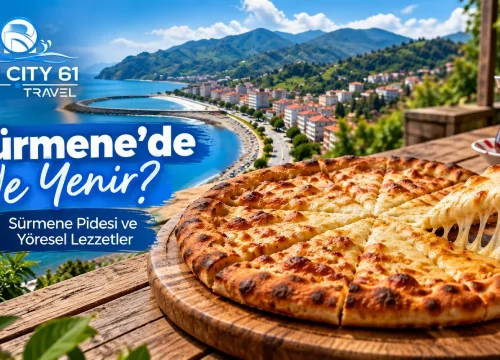 Sürmene’de Ne Yenir? Sürmene Pidesi ve Yöresel Lezzetler