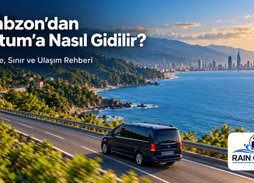 Trabzon’dan Batum’a Nasıl Gidilir? 2026 Mesafe, Sınır ve Ulaşım Rehberi